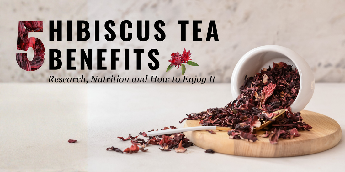 5 Hibiscus Tea Benefits: Research, Nutrition and How to Enjoy It