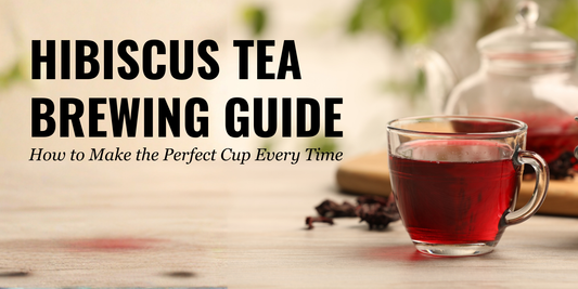 Hibiscus Tea Brewing Guide: How to Make the Perfect Cup Every Time